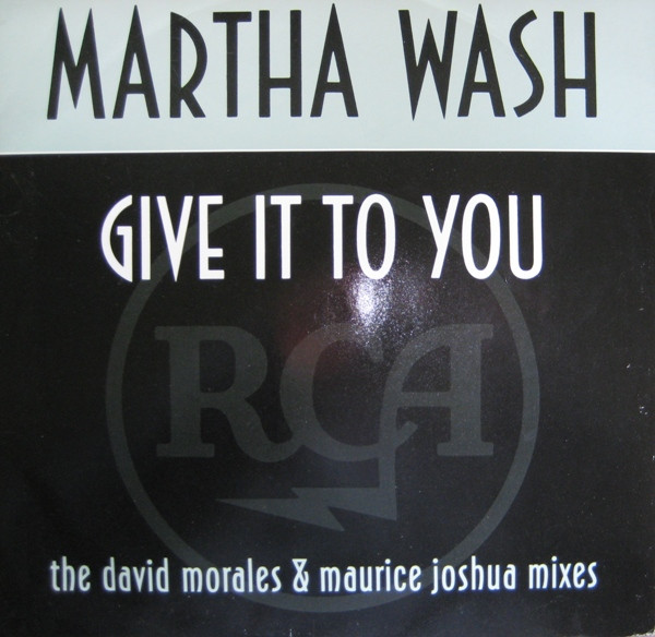 Martha Wash - Give It To You (The David Morales & Maurice Joshua Mixes) | RCA (74321 13656 1)
