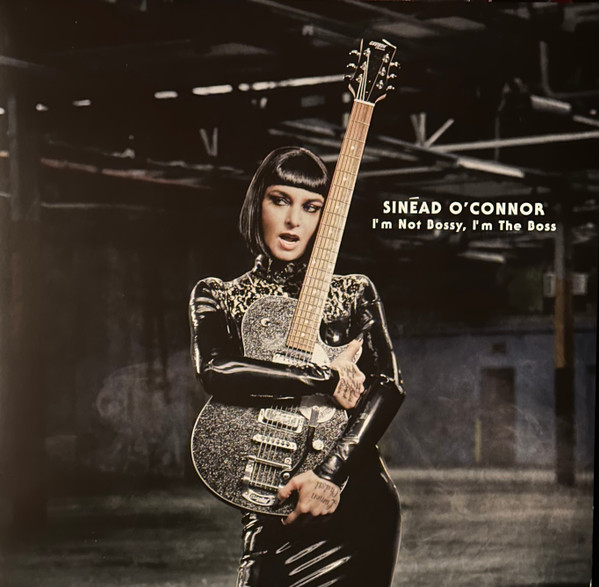 Sinéad O'Connor - I'm Not Bossy, I'm The Boss | Nettwerk (0 6700 31022 1 6) - main