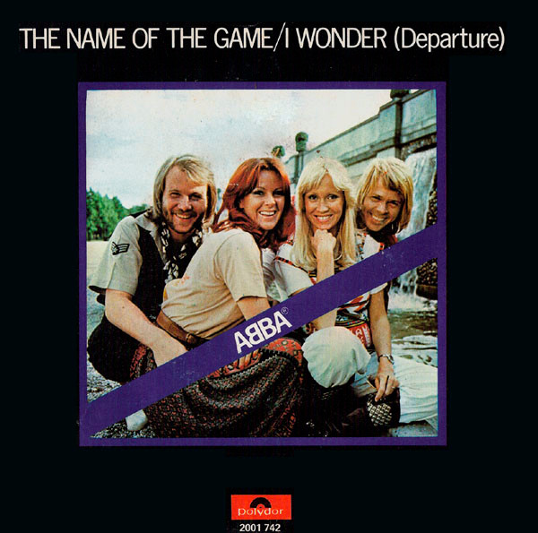 ABBA - The Name Of The Game / I Wonder (Departure) | Polydor (2001 742) ABBA - The Name Of The Game / I Wonder (Departure) | Polydor (2001 742)