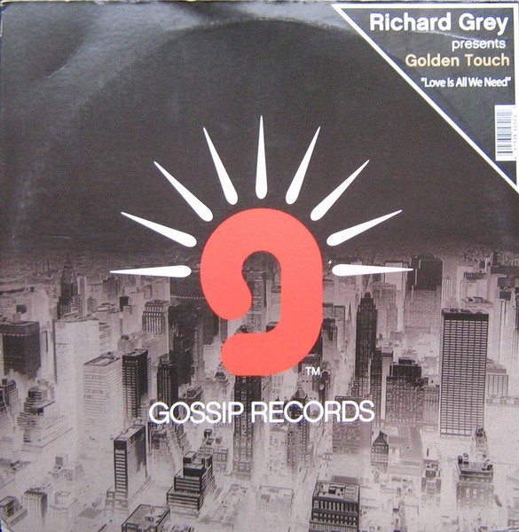 Richard Grey Presents Golden Touch - Love Is All We Need | Gossip Records (GG1052) Richard Grey Presents Golden Touch - Love Is All We Need | Gossip Records (GG1052)