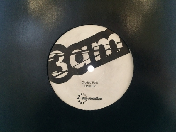 Ciudad Feliz - How EP | 3am Recordings (TAM007) - 2