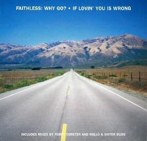 Faithless - Why Go? | Cheeky Records (7243 8 87839 6 5) - main Faithless - Why Go? | Cheeky Records (7243 8 87839 6 5) - main