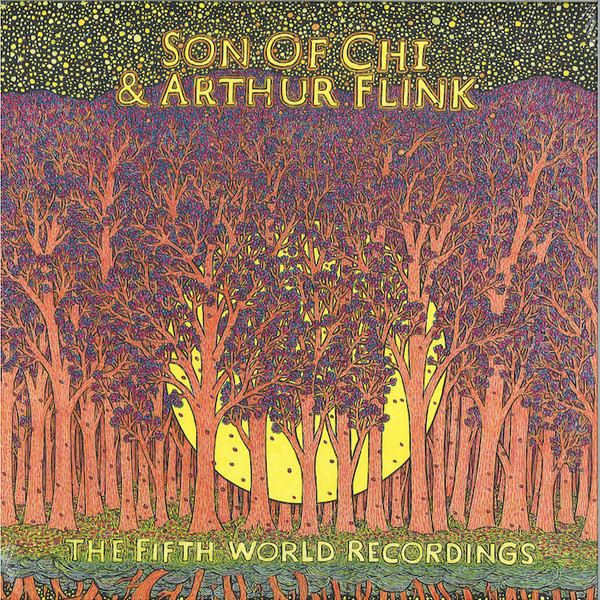 Son Of Chi & Arthur Flink - The Fifth World Recordings | Astral Industries (AI-32)