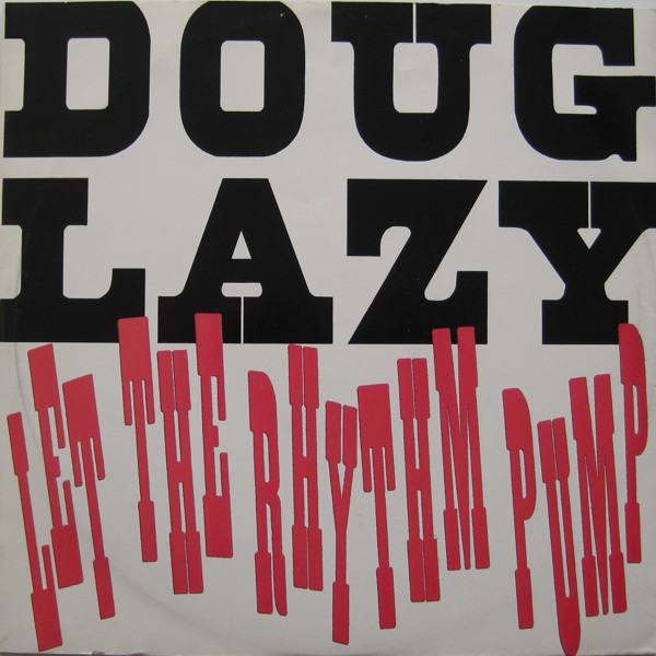 Doug Lazy - Let The Rhythm Pump | Atlantic (A7919T)