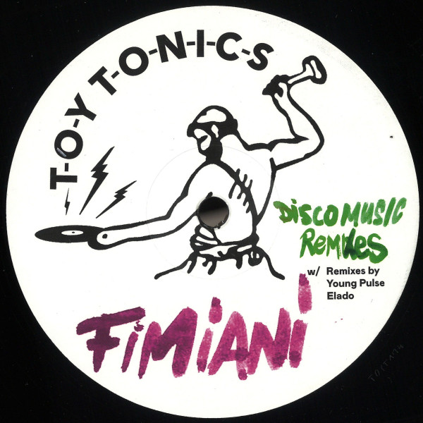 Fimiani - Disco Music Remixes | Toy Tonics (TOYT174) - main Fimiani - Disco Music Remixes | Toy Tonics (TOYT174) - main
