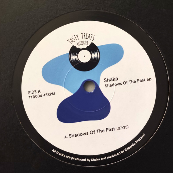 Shaka - Shadows Of The Past EP | Tasty Treats Records (TTR-004) Shaka - Shadows Of The Past EP | Tasty Treats Records (TTR-004)
