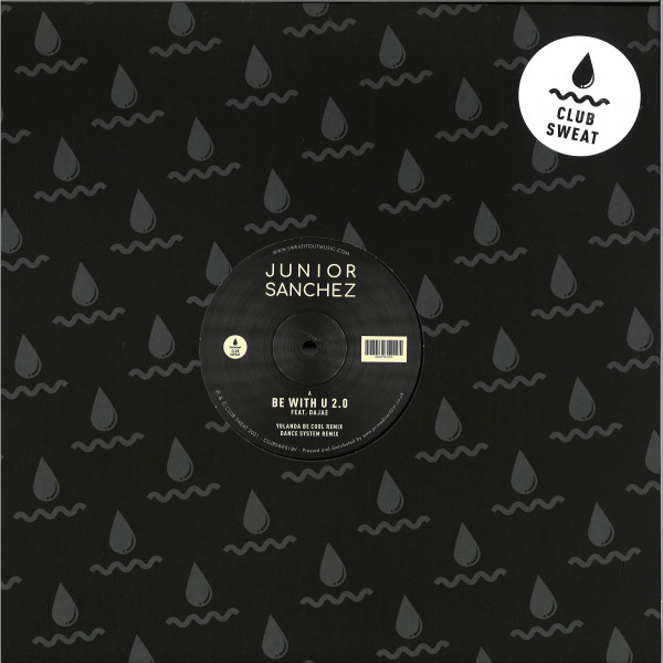 Junior Sanchez Feat. Dajaé - Be With U 2.0 | Club Sweat (CLUBSWE018V)