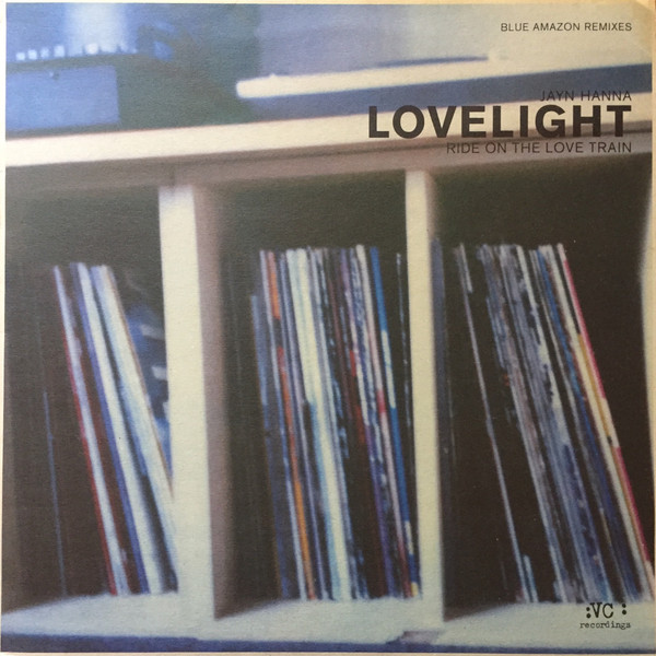 Jayn Hanna - Lovelight (Ride On A Love Train) Blue Amazon Remixes | VC Recordings (VCRT10)