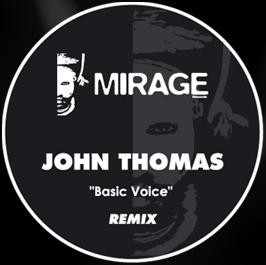 John Thomas - Basic Voice Remix | Mirage (MIR016)