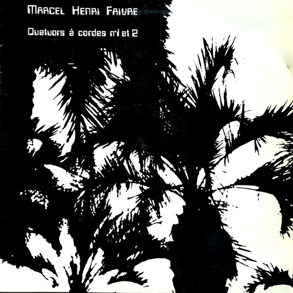 Marcel Henri Faivre - Quatuors À Cordes N°1 Et 2 | Fidsound (20 686)