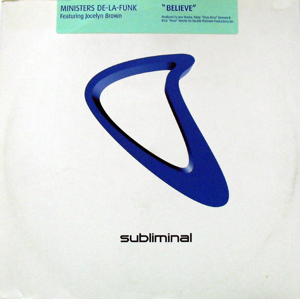 Ministers De-La-Funk Featuring Jocelyn Brown - Believe | Subliminal (SUB 21) - main