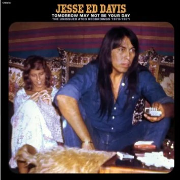 Jesse Ed Davis - Tomorrow May Not Be Your Day: The Unissued Atco Recordings 1970-1971 | Real Gone Music (RGM1817) Jesse Ed Davis - Tomorrow May Not Be Your Day: The Unissued Atco Recordings 1970-1971 | Real Gone Music (RGM1817)
