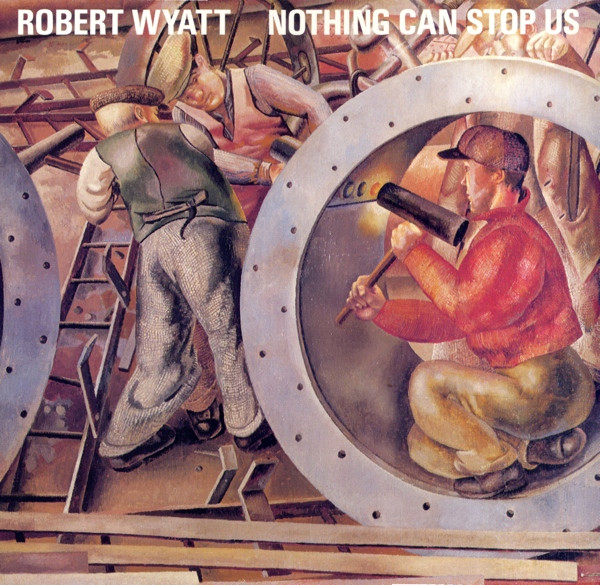 Robert Wyatt - Nothing Can Stop Us | Gramavision (18-8614-1) Robert Wyatt - Nothing Can Stop Us | Gramavision (18-8614-1)