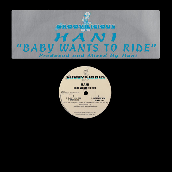 Hani - Baby Wants To Ride | Groovilicious (GM 067) - 2