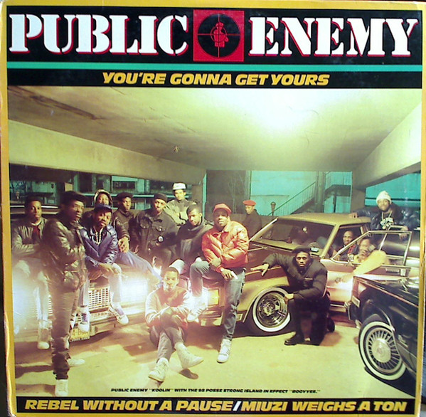 Public Enemy - You're Gonna Get Yours / Rebel Without A Pause | Def Jam Recordings (44 06861)