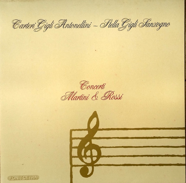 Rosanna Carteri , Beniamino Gigli , Nino Antonellini - Antonietta Stella , Beniamino Gigli , Nino Sanzogno - Concerti Martini & Rossi: Carteri Gigli Antonellini - Stella Gigli Sanzogno | Fonit Cetra (LMR 5005)