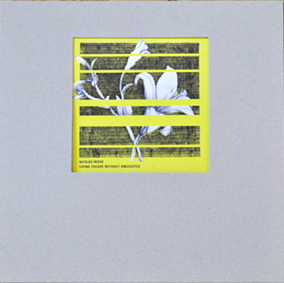 Nicolas Wiese - Living Theory Without Anecdotes | corvo records (core 005)