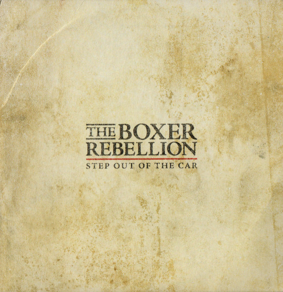 The Boxer Rebellion - Step Out Of The Car | Not On Label (The Boxer Rebellion Self-released) (TBRCDPR06)