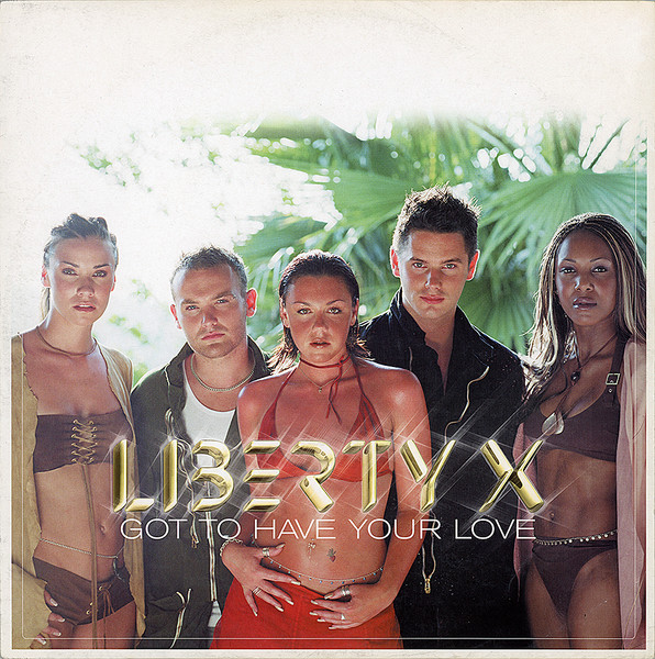 Liberty X - Got To Have Your Love | V2 (VVR5020506)
