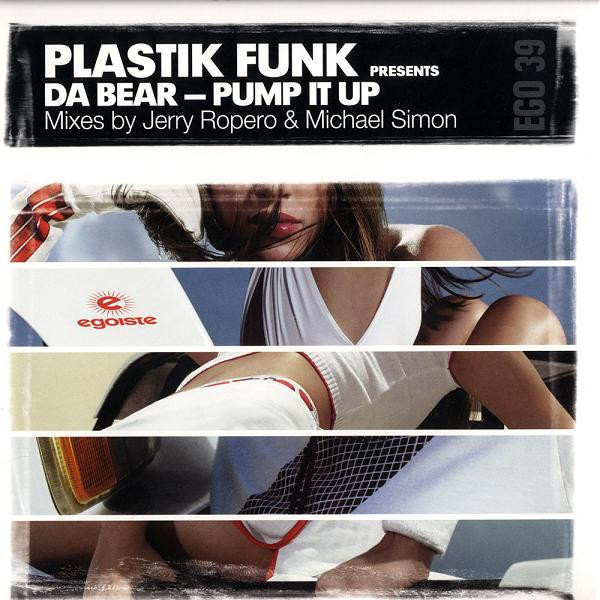Plastik Funk Presents Da Bear - Pump It Up | Egoiste (EGO 39)
