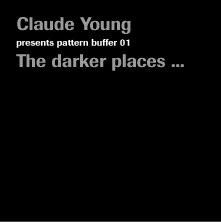 Claude Young - Pattern Buffer 01: The Darker Places... | Djax-Up-Beats (DJAX-UP-291) - main Claude Young - Pattern Buffer 01: The Darker Places... | Djax-Up-Beats (DJAX-UP-291) - main