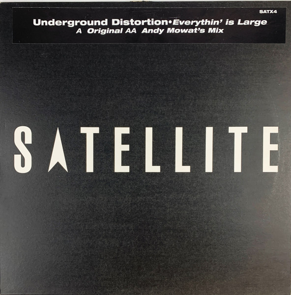 Underground Distortion - Everythin' Is Large | Satellite (SATX 4)