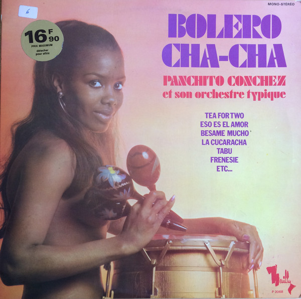 Panchito Conchez Et Son Orchestre Typique - Bolero Cha-Cha | Neuilly (P 2068)