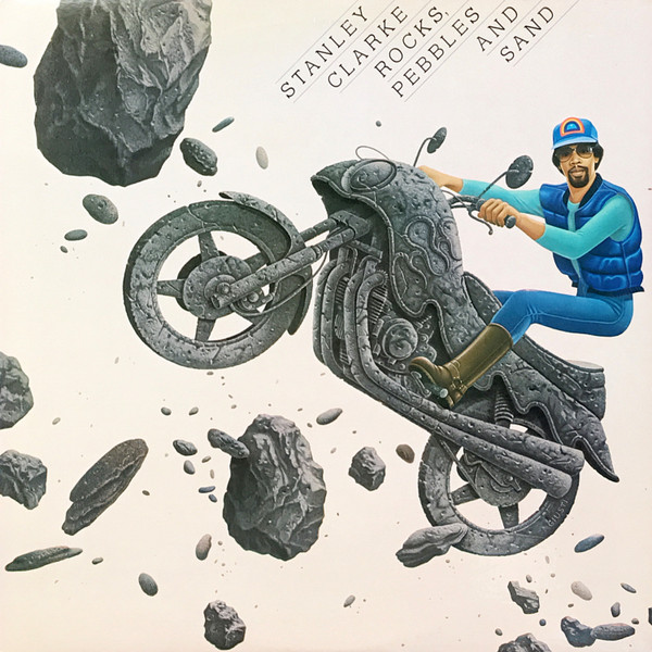 Stanley Clarke - Rocks, Pebbles And Sand | Epic (JE 36506) - main