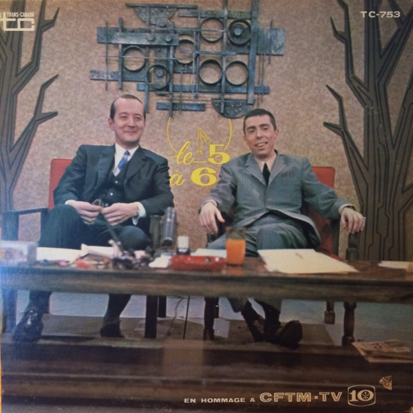 Gilles Latulippe , Fernand Gignac , Huguette Jetté , Rose Ouellette - Le 5 À 6 | Trans-Canada (TC-753)