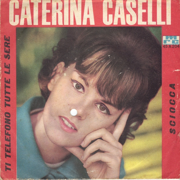 Caterina Caselli - Ti Telefono Tutte Le Sere / Sciocca | Milano Record Company (45 A 204) Caterina Caselli - Ti Telefono Tutte Le Sere / Sciocca | Milano Record Company (45 A 204)