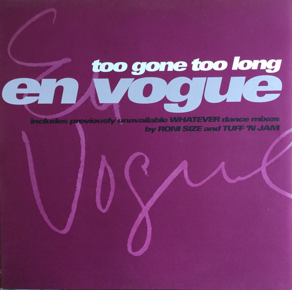 En Vogue - Too Gone Too Long / Whatever | EastWest (SAM3079)