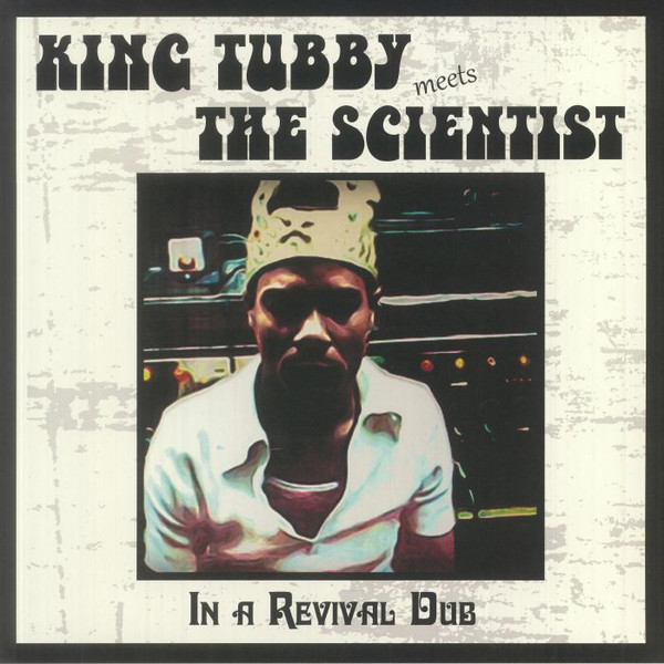 King Tubby Meets Scientist - In A Revival Dub | Radiation Roots (RROO 364)