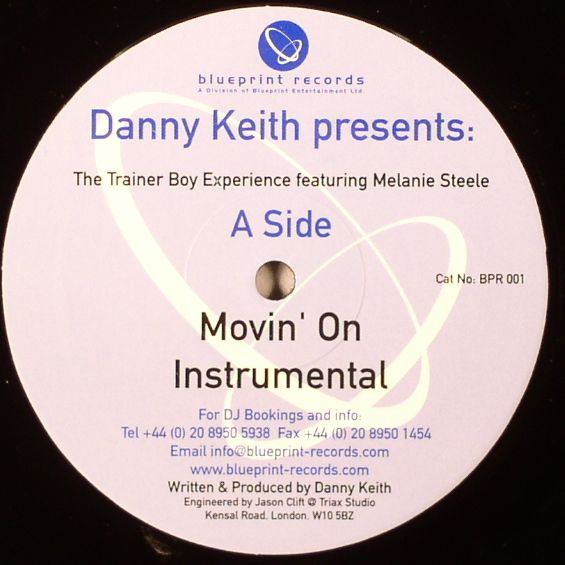 Danny Keith Presents Trainer Boy Featuring Melanie Steele - Movin' On | Blueprint Records (BPR 001) - 2