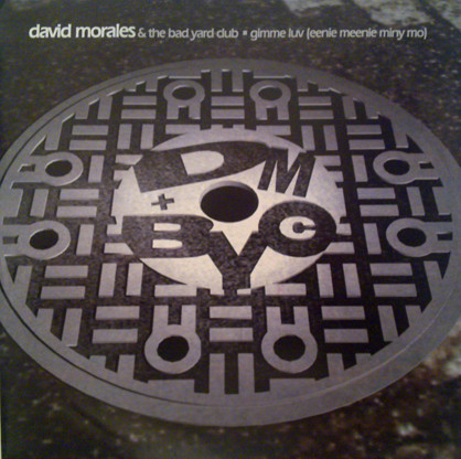 David Morales & The Bad Yard Club - Gimme Luv (Eenie Meenie Miny Mo) | Mercury (MERX 390)