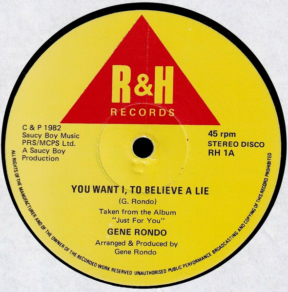 Gene Rondo - You Want I, To Believe A Lie / Just For You | R & H Records (RH 1)