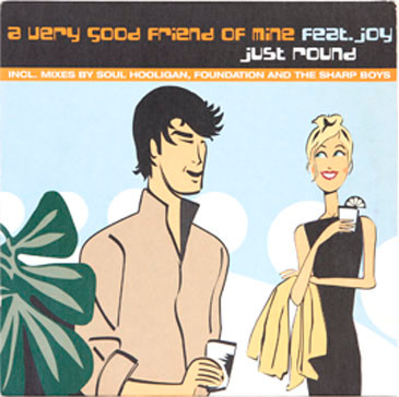 A Very Good Friend Of Mine - Just Round | Virgin (7243 8 96044 6 7)