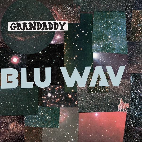 Grandaddy - Blu Wav | Dangerbird Records (DGB272)