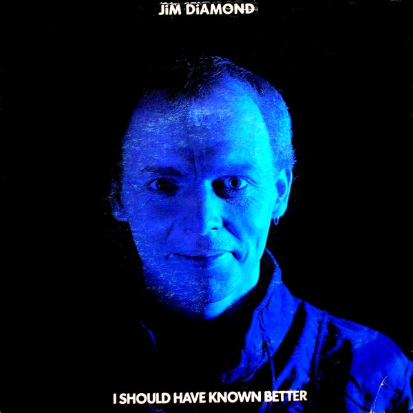 Jim Diamond - I Should Have Known Better | A&M Records (AMS 9796) - main