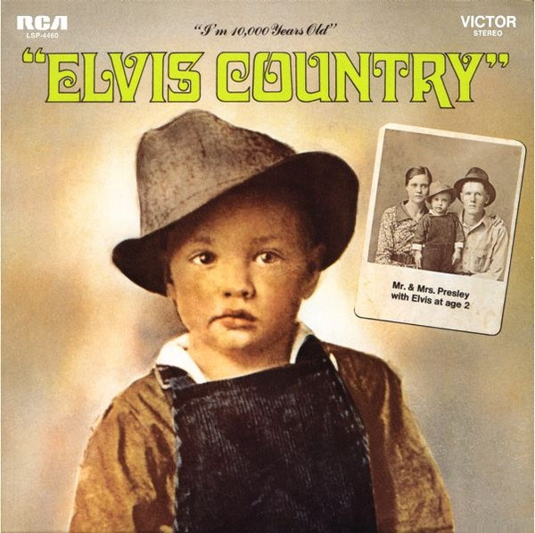 Elvis Presley - Elvis Country (I'm 10,000 Years Old) | RCA Victor (LSP-4460)