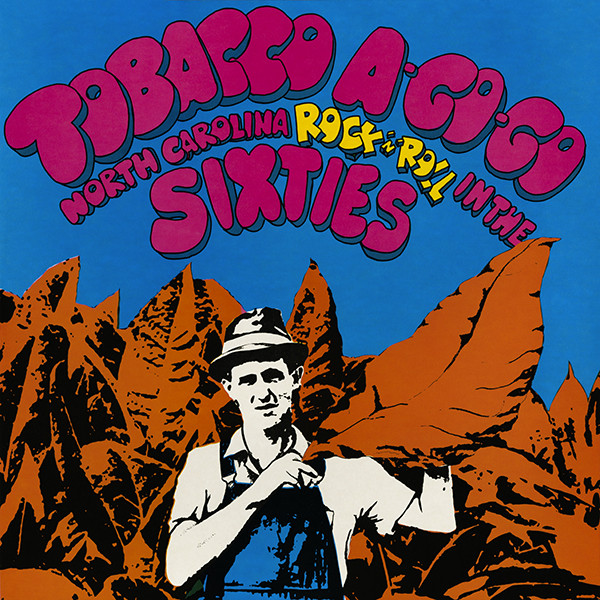 Various - Tobacco A-Go-Go (North Carolina Rock'n'Roll In The Sixties) | Blue Mold (BMLP-101) - main