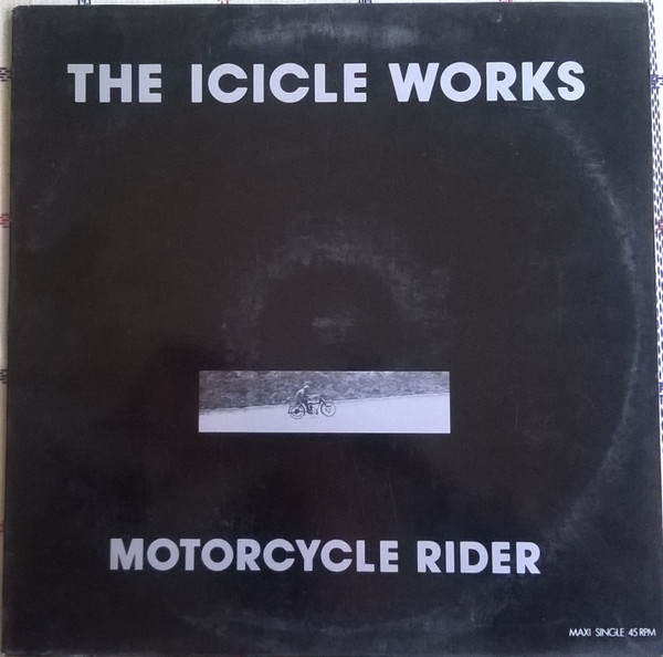 The Icicle Works - Motorcycle Rider | Epic (EPC 655672 6)