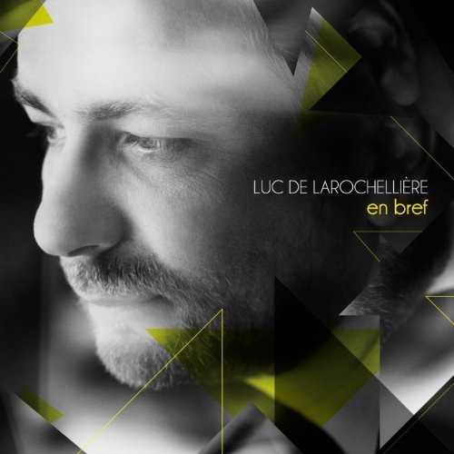 Luc De Larochellière - En Bref | Les Disques Victoire (VIC2-4381) - main