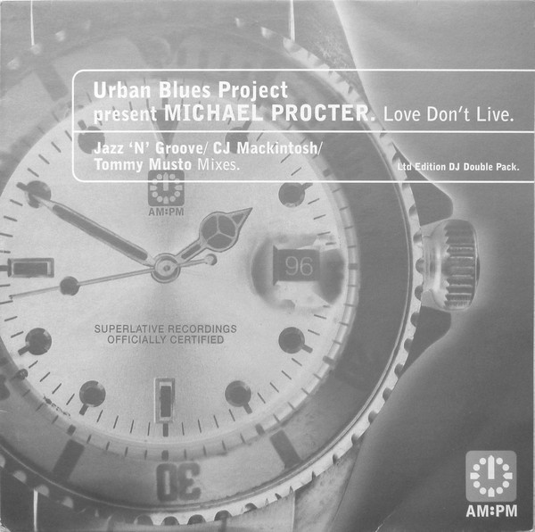 Urban Blues Project Present Michael Procter - Love Don't Live (Jazz 'N' Groove / CJ Mackintosh / Tommy Musto Mixes) | AM:PM (581 927-1) Urban Blues Project Present Michael Procter - Love Don't Live (Jazz 'N' Groove / CJ Mackintosh / Tommy Musto Mixes) | AM:PM (581 927-1)