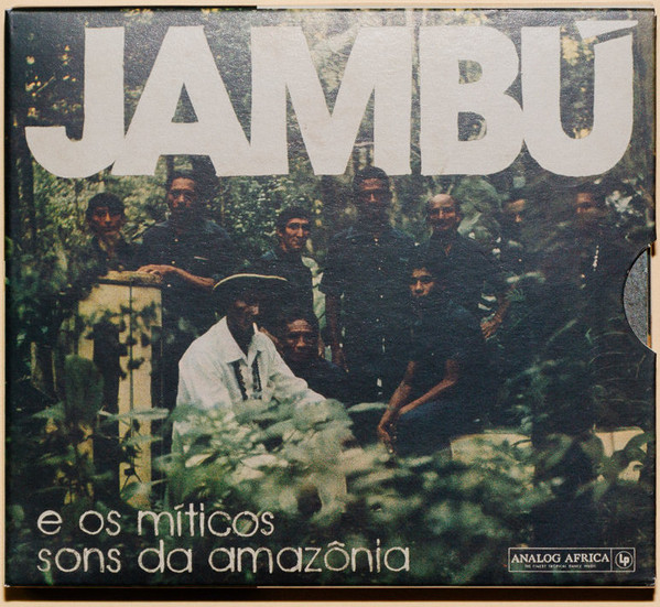 Various - Jambú E Os Míticos Sons Da Amazônia | Analog Africa (AACD 088)