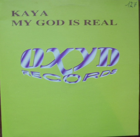 Kaya - My God Is Real | Oxyd Records (OX 5015) - main Kaya - My God Is Real | Oxyd Records (OX 5015) - main