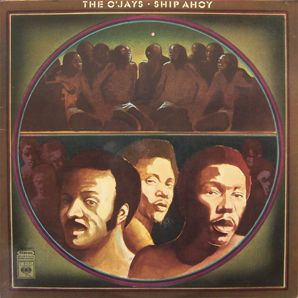 The O'Jays - Ship Ahoy | CBS (SBP 234481) The O'Jays - Ship Ahoy | CBS (SBP 234481)
