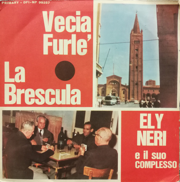Ely Neri E Il Suo Complesso - Vecia Furle' / La Brescula | Primary (DFI NP 99257)