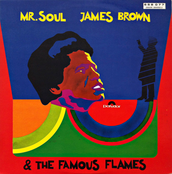James Brown & The Famous Flames - Mr. Soul | Polydor (658 077) - main
