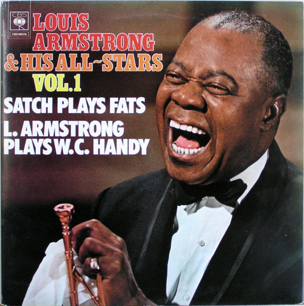Louis Armstrong And His All-Stars - Vol. 1 Satch Plays Fats / L. Armstrong Plays W. C. Handy | CBS (CBS 88078) - main Louis Armstrong And His All-Stars - Vol. 1 Satch Plays Fats / L. Armstrong Plays W. C. Handy | CBS (CBS 88078) - main
