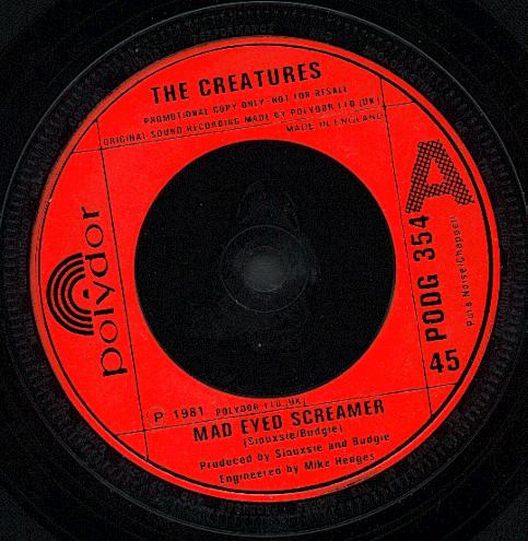 The Creatures - Mad Eyed Screamer / So Unreal | Polydor (PODG 354)